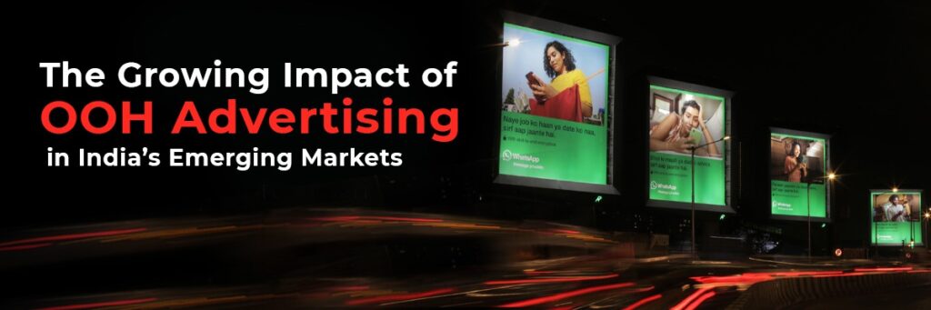 The Growing Impact of OOH Advertising in India’s Emerging Markets