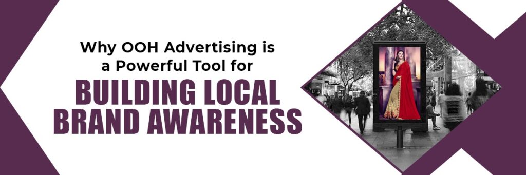 Why OOH Advertising Wins for Local Brand Awareness