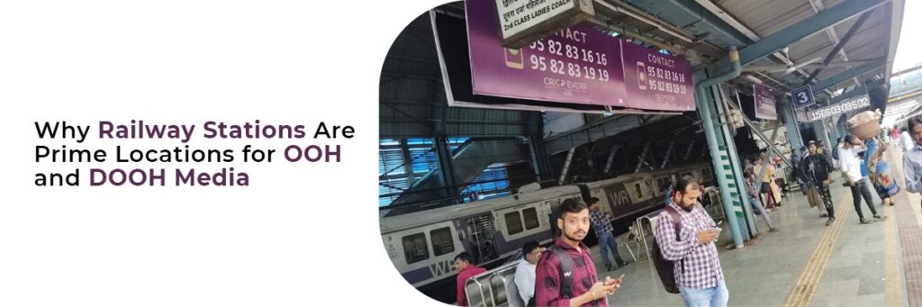 Why Railway Stations Are Prime Locations for OOH and DOOH Media